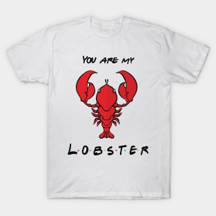 You're My Lobster T-Shirt